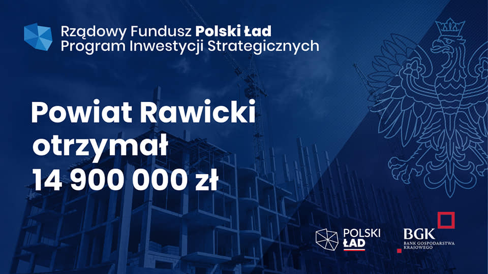 Rządowy Fundusz Polski ład Program Inwestycji Strategicznych - Powiat Rawicki otrzymał 14,9 mln zł