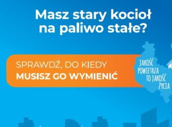 Jakość powietrza to jakość życia! Masz stary kocioł na paliwo stałe? Sprawdź do kiedy musisz go wymienić.