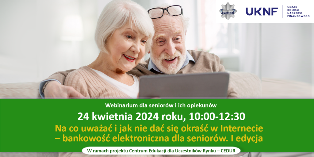 Na co uważać i jak nie dać się okraść w Internecie – bankowość elektroniczna dla seniorów. I edycja