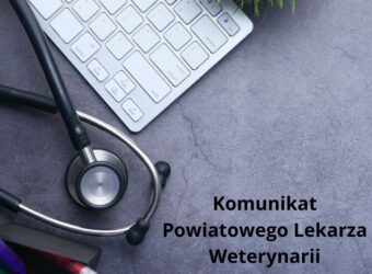 Komunikat Powiatowego Lekarza Weterynarii