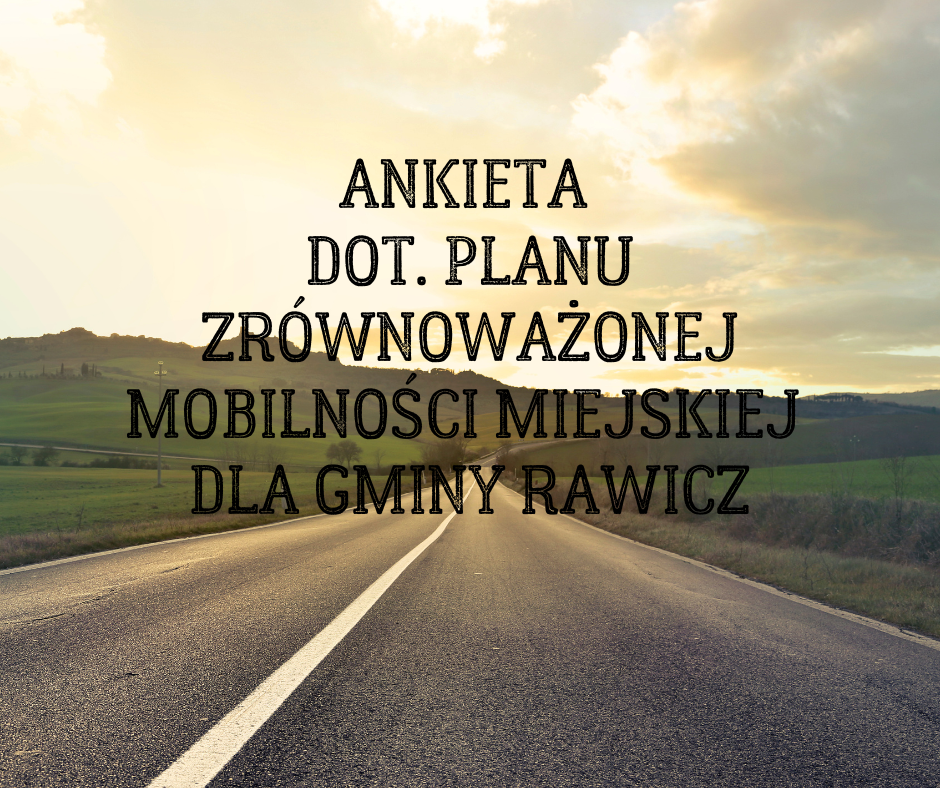 Ankieta dot. Planu Zrównoważonej Mobilności Miejskiej dla Gminy Rawicz