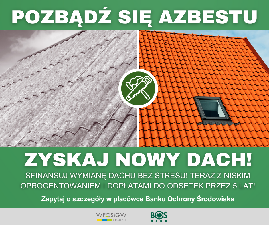 Pozbądź się azbestu, uzyskaj nowy dach - nowa inicjatywa WFOŚiGW w Poznaniu i Banku Ochrony Środowiska