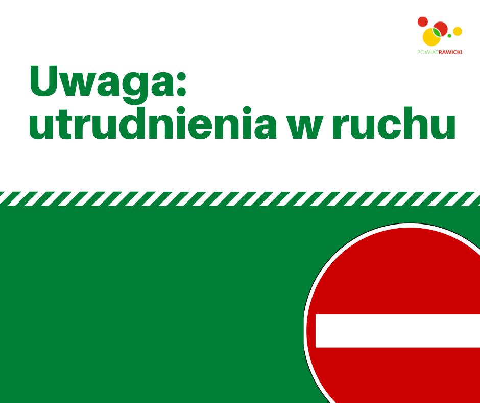 Uwaga! Możliwe utrudnienia w ruchu